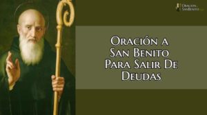 Oración a San Benito Para Salir de Deudas